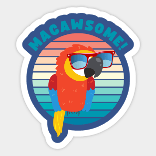 MACAWSOME! FOR A MACAW AND PARROT OWNER Sticker